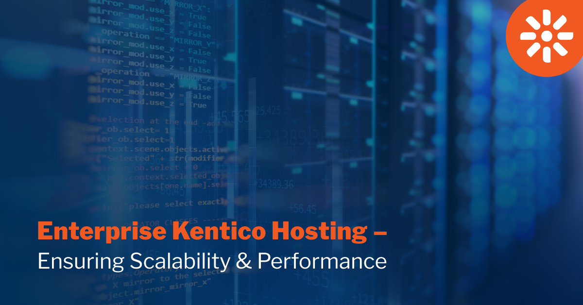 Enterprise Kentico Hosting – Ensuring Scalability & Performance ...