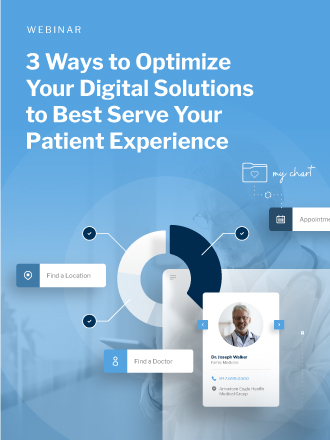 3 Ways to Optimize Your Digital Solutions to Best Serve Your Patient Experience