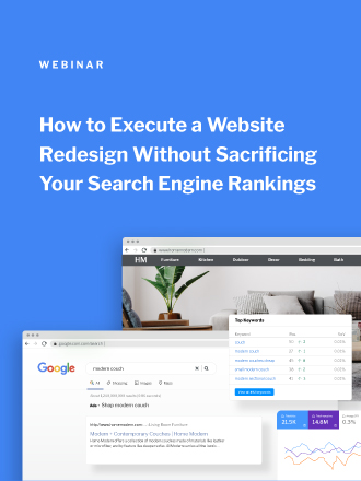 How to Execute a Website Redesign Without Sacrificing Your Search Engine Rankings