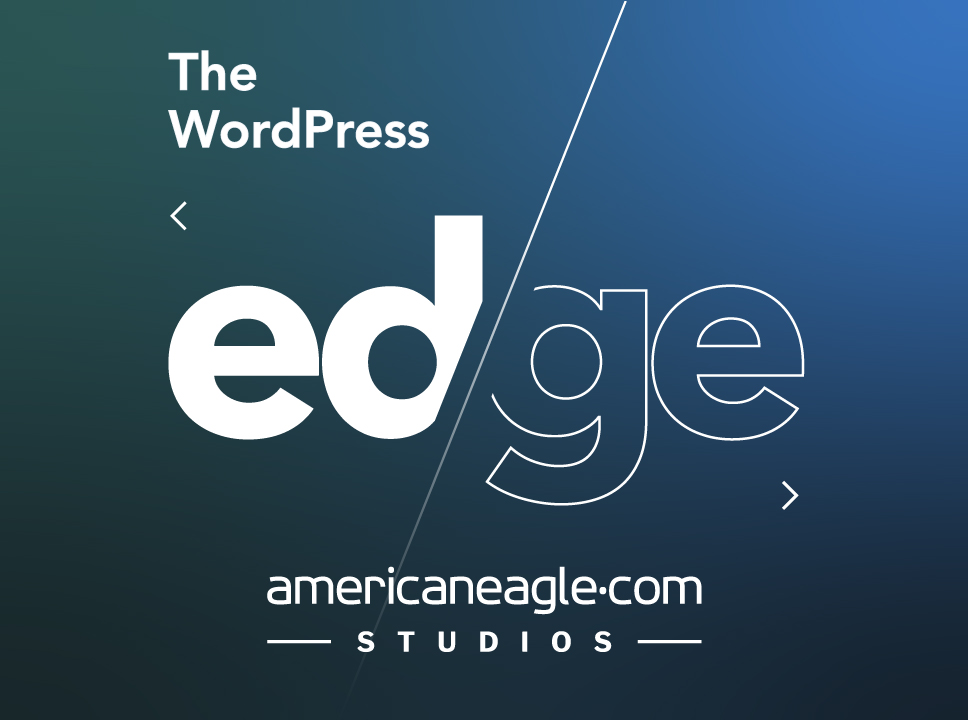 The WordPress Edge Podcast Show at Americaneagle.com